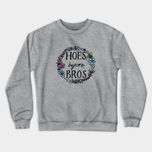 Hoes Before Bros Crewneck Sweatshirt